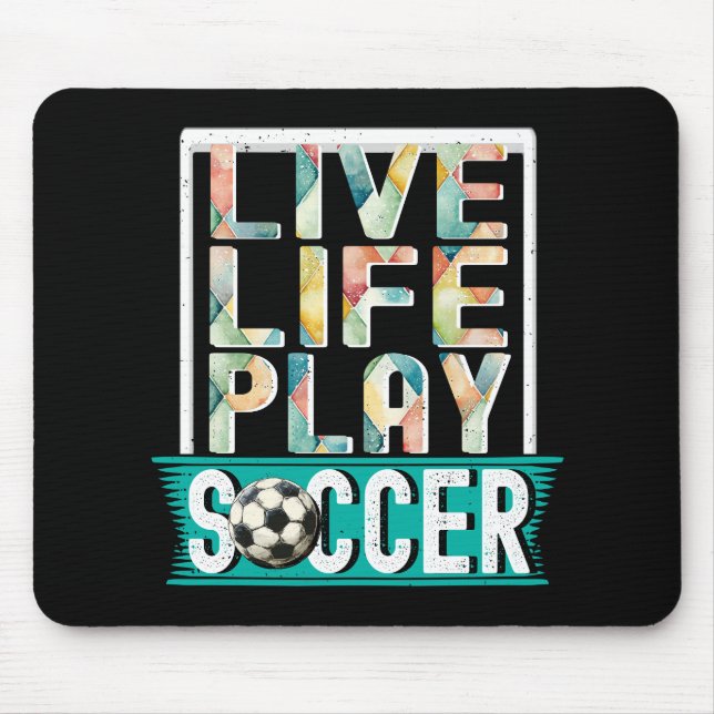 Live Life Play Fußball, Fußballfan Moderner Typo Mousepad (Vorne)