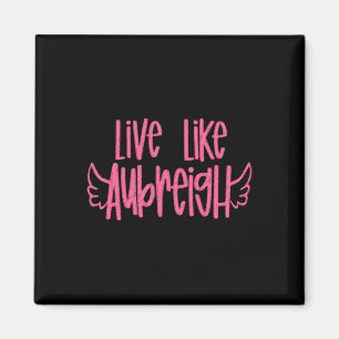 Live like Aubreigh Sticker Magnet
