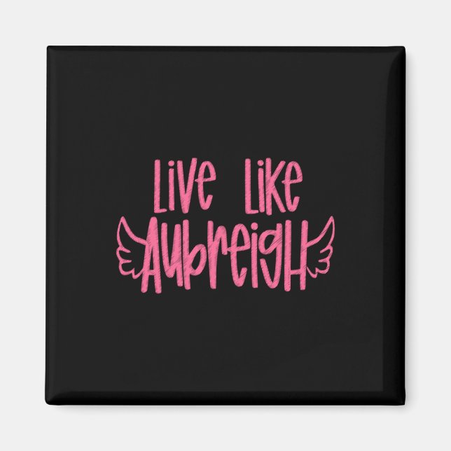 Live like Aubreigh Sticker Magnet (Vorne)