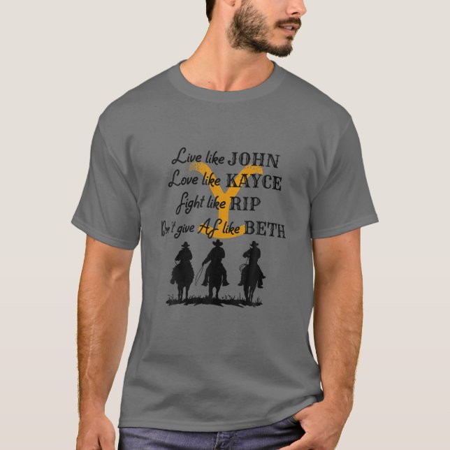 Live Like John Love Like Kayce Fight Like R.Ip T-Shirt (Vorderseite)