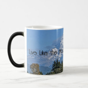 Live like the Mountain is Out - Mount Rainier Tass Verwandlungstasse