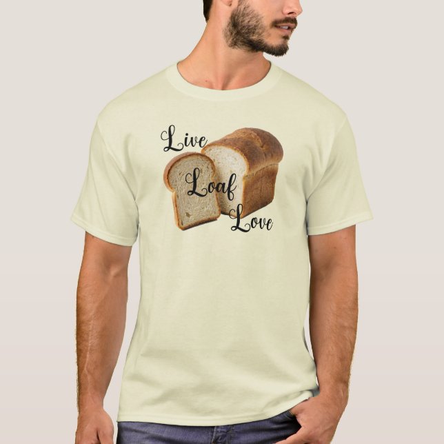 Live Loaf Love - T-Shirt (Vorderseite)
