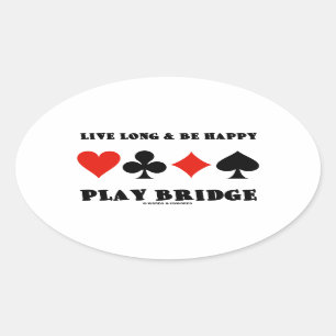 Live Long & Be Happy Play Bridge (vier Card Anzug) Ovaler Aufkleber