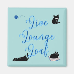 Live Lounge Loaf Katzen Magnet