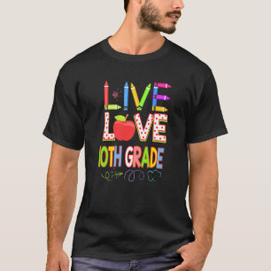 Live Love 10. Klasse Lehrer Schüler Kind Zurück zu T-Shirt