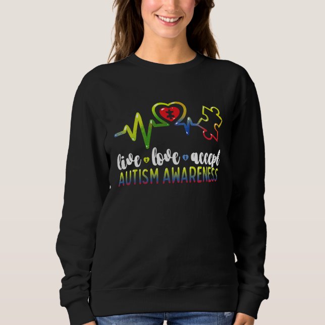 Live Love Accept Autism Awareness Sweatshirt (Vorderseite)