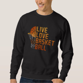Live Love Basketball Graphic Sweatshirt