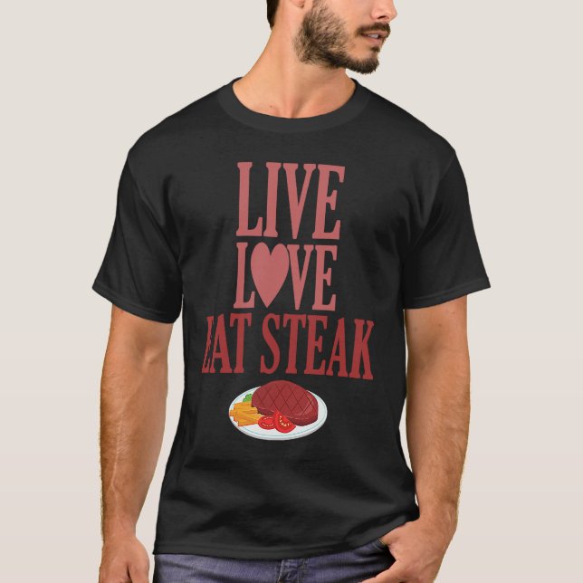 Live Love Eat Steak Carnivore Meat T-Shirt (Vorderseite)