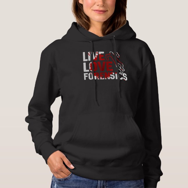 Live Love Forensics Scientist Crime Scene Apparel Hoodie (Vorderseite)