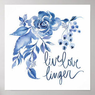 Live Love Linger Blue Rose Floral Poster