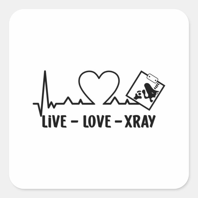 Live Love Xray Radiology Tech Nurse Technologist Quadratischer Aufkleber (Vorderseite)