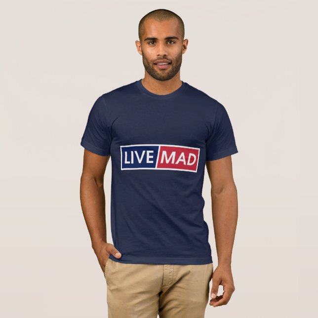 LIVE MAD – Bold Minimal Modern Typography Style B T-Shirt (Vorne ganz)