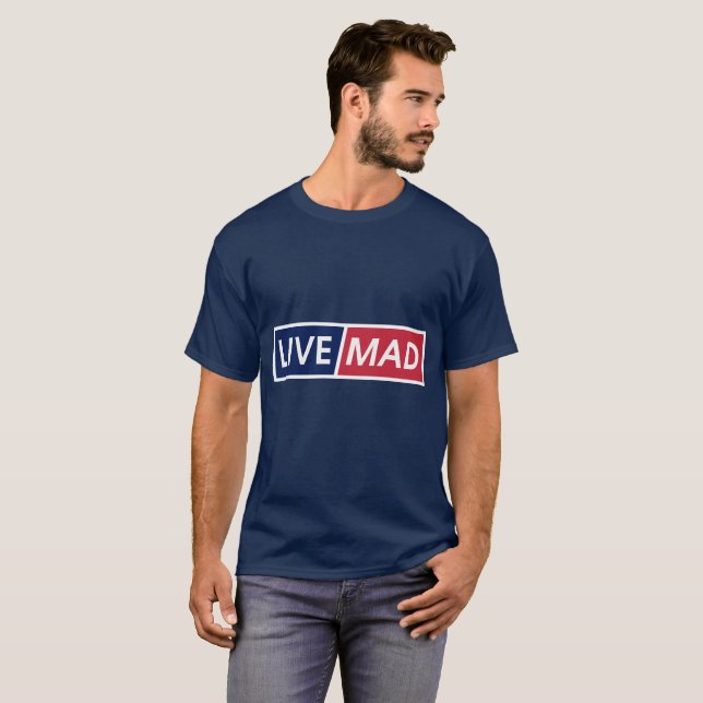 LIVE MAD – Bold Minimal Modern Typography Style B T-Shirt (Vorne ganz)