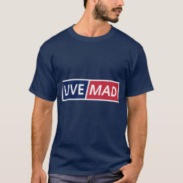 LIVE MAD – Bold Minimal Modern Typography Style B T-Shirt