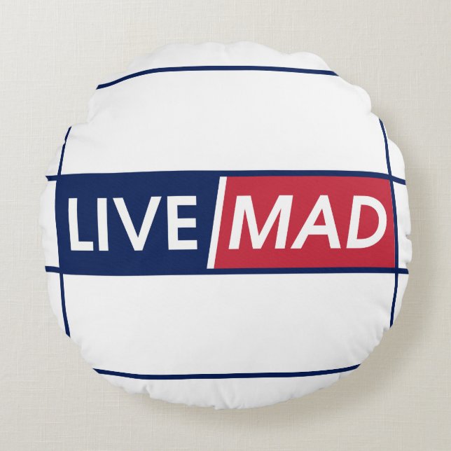 LIVE MAD – Bold Motivational Round Pillow (White) Rundes Kissen (Vorderseite)