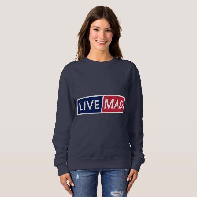LIVE MAD – Fette minimale moderne Typografie Style Sweatshirt (Vorne ganz)