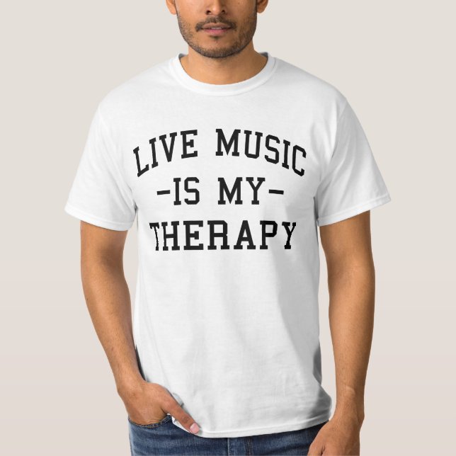 Live Music ist meine Therapie für Musikliebhaber T-Shirt (Vorderseite)