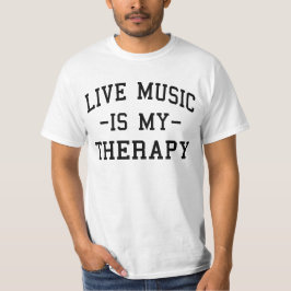 Live Music ist meine Therapie für Musikliebhaber T-Shirt