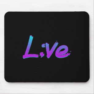 Live Semicolon Suizidprävention Bewusstsein 1 Mousepad