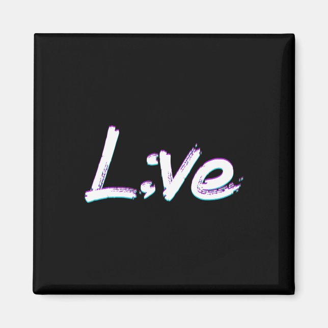 Live Semicolon Suizidprävention Bewusstsein Magnet (Vorne)
