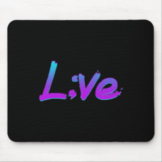 Live Semicolon Suizidprävention Bewusstsein Mental Mousepad