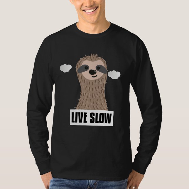 Live Slow Sloth  Apparel for Nature Enthusiasts T-Shirt (Vorderseite)