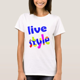 Live-Stil T-Shirt