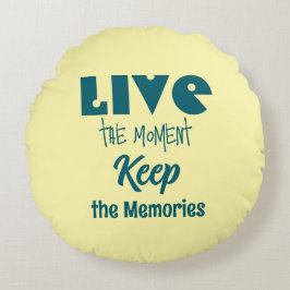 Live the moment, Behalt der Erinnerungen Rundkisse Rundes Kissen