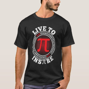 Live to Inspirier Studentenlehrer Mathematik Mathe T-Shirt