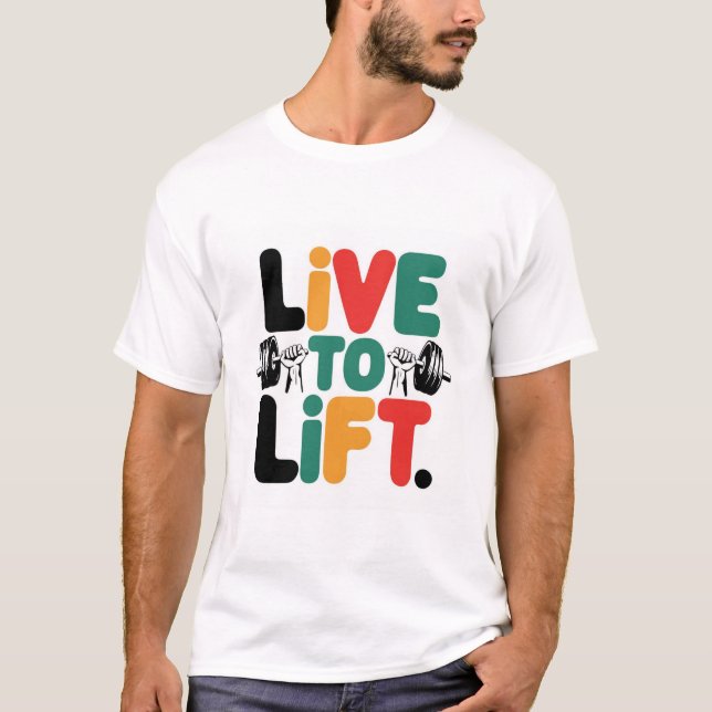 Live to Lift T-Shirt (Vorderseite)