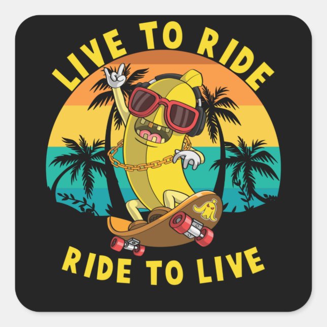 Live to Ride Tour zum Leben Banana Skater Quadratischer Aufkleber (Vorderseite)