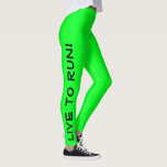 Live to Run! Lauf zum Leben! Green High Vis Runnin Leggings<br><div class="desc">Diese lustigen Leggings sind speziell für Läufer konzipiert. Sie sind eine helle, gut sichtbare neongrüne Farbe mit schwarzem Text, der jedes Bein hochläuft. In einem Bein steht "Live to Run!", in dem anderen Bein steht "Run to Live!" Perfekte Strapse und die Farbe ist eine Sicherheitsmaßnahme, um sicherzustellen, dass Sie von...</div>