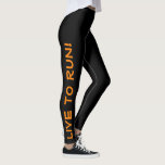 Live to Run! Lauf zum Leben! Schwarz- und Orangenl Leggings<br><div class="desc">Diese lustigen Leggings sind speziell für Läufer konzipiert. Sie sind schwarz mit hellen, gut sichtbaren, orangefarbenen Texten, die jedes Bein hochlaufen. In einem Bein steht "Live to Run!", in dem anderen Bein steht "Run to Live!" Perfekte Strapse und die Farbe ist eine Sicherheitsmaßnahme, um sicherzustellen, dass Sie von den Fahrern...</div>