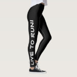 Live to Run! Lauf zum Leben! Schwarz-Weiß-Laufen Leggings<br><div class="desc">Diese lustigen Leggings sind speziell für Läufer konzipiert. Sie sind schwarz mit weißem Text,  der jedes Bein hochläuft. In einem Bein steht "Live to Run!",  in dem anderen Bein steht "Run to Live!" Perfekte Laufhose.</div>