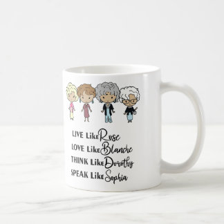 Live wie Rose Liebe wie Blanche Think likedorothy Kaffeetasse
