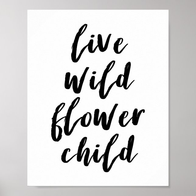 Live Wild Blume Child Quote Poster (Vorne)