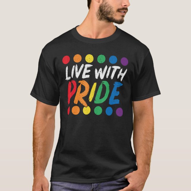 Live With Pride Rainbow Month LGBTQ Gay Pride T-Shirt (Vorderseite)