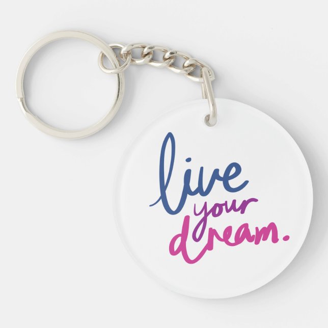 Live Your Dream Inspirational Acrylic Keychain Schlüsselanhänger (Vorderseite)
