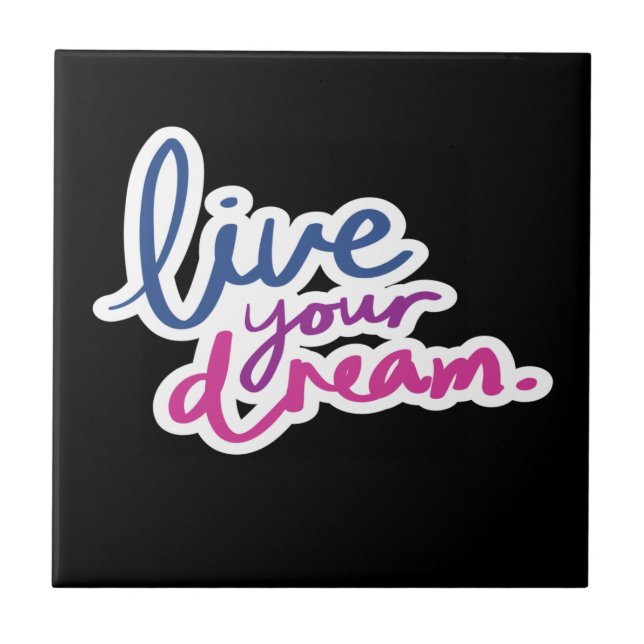 Live Your Dream Keramik Tile Fliese (Vorderseite)