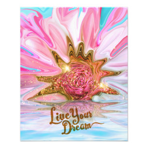 Live Your Dream - Rose Blume Power Fotodruck