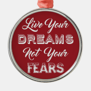 Live Your Dreams Custom Color Ornaments Silbernes Ornament