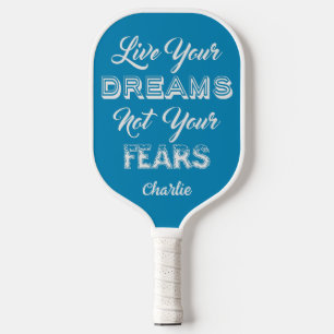 Live Your Dreams custom name & color Pickleball Pa Schläger