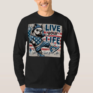 live your life T-Shirt