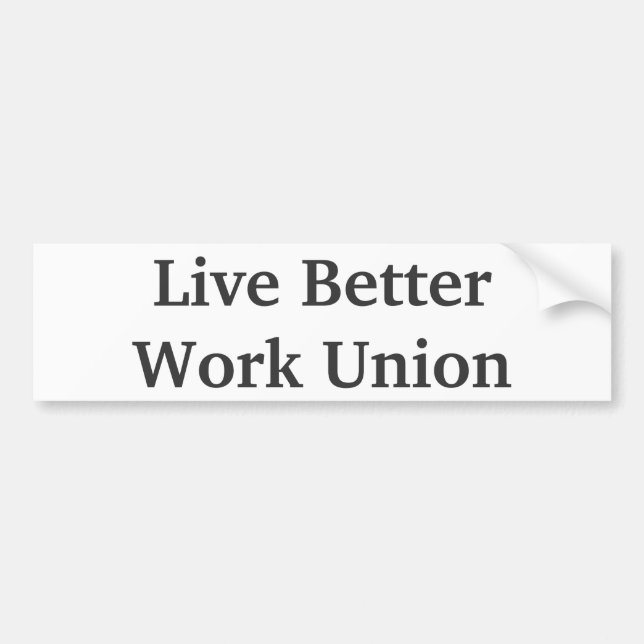 LiveBetterWork Gewerkschafts-Autoaufkleber Autoaufkleber (Vorne)