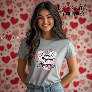 Lived Beyond Measure Christlich Valentine's Day T-Shirt