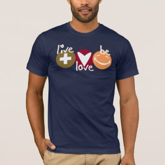 LiveLoveBe T-Shirt