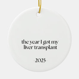 Liver Transplant Date Keramik Ornament
