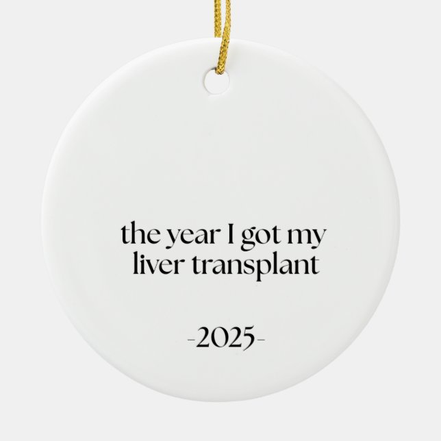 Liver Transplant Recipient, Survivor Recovery Gift Keramik Ornament (Vorne)