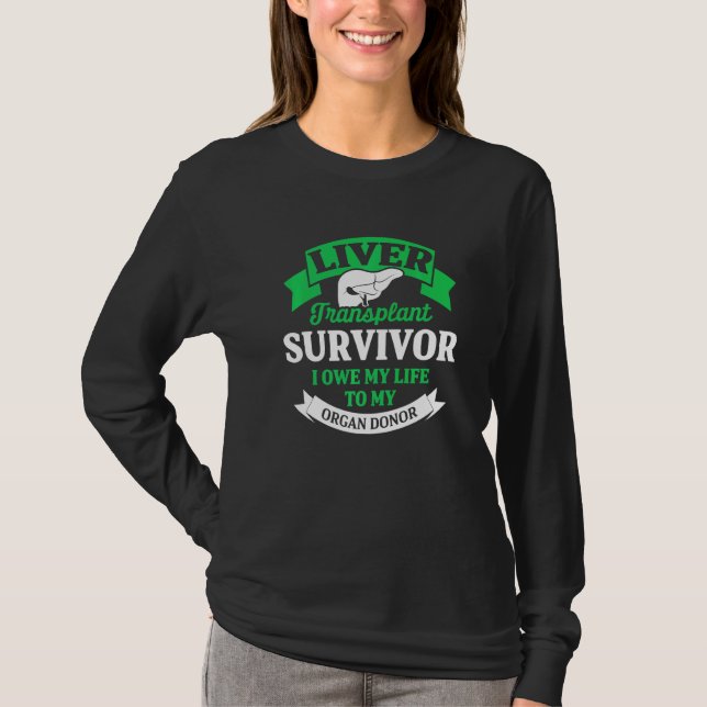 Liver Transplant Survivor Life Organ Organ Warrior T-Shirt (Vorderseite)