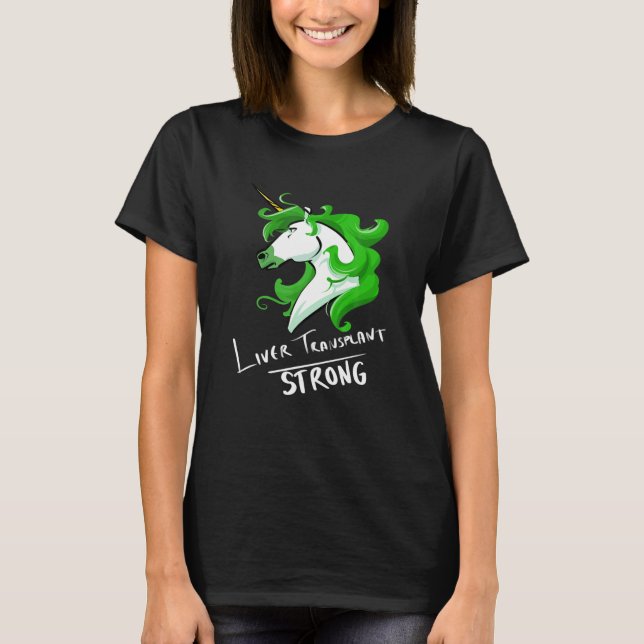Liver Transplant Unicorn Strong T-Shirt (Vorderseite)